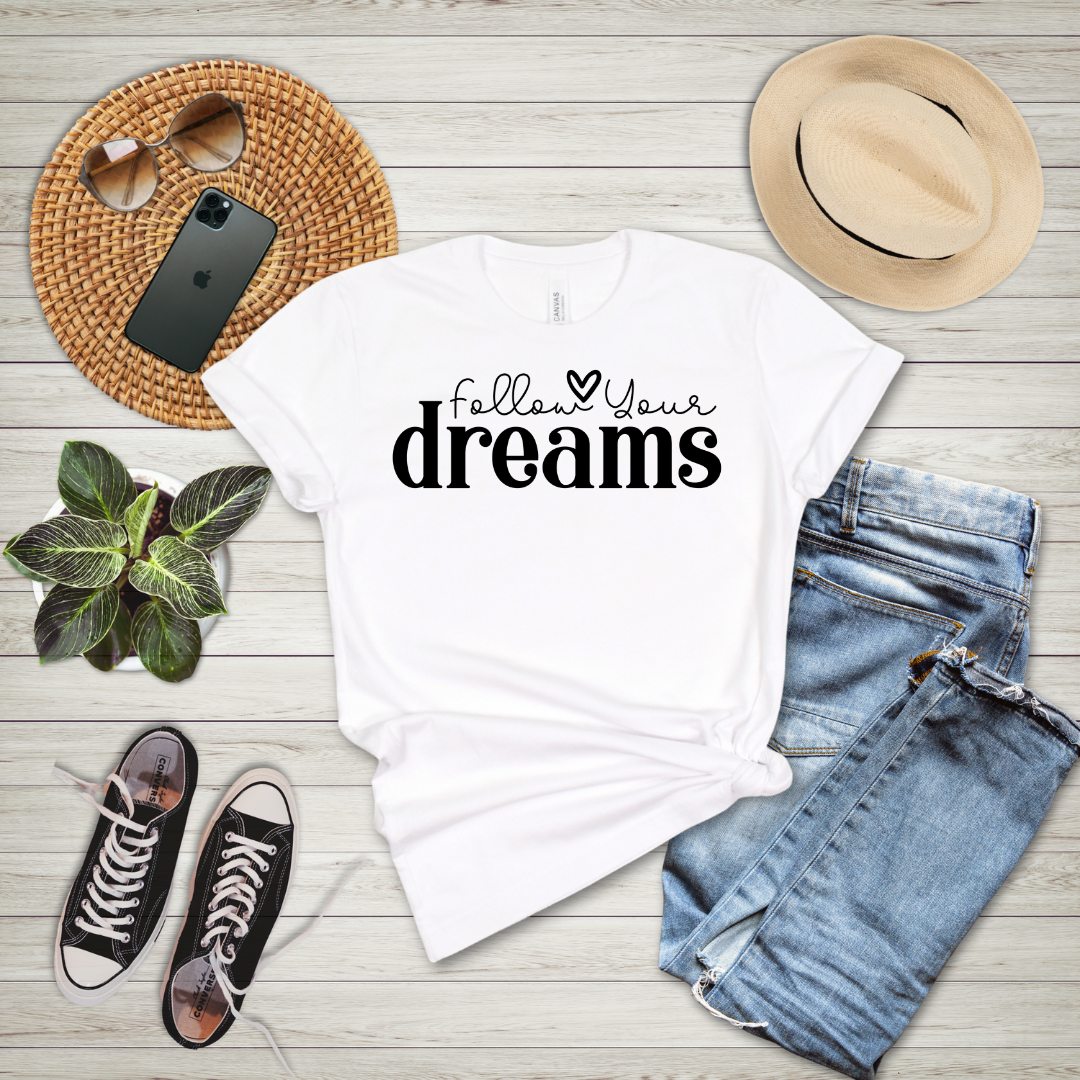 Follow Your Dreams T-Shirt