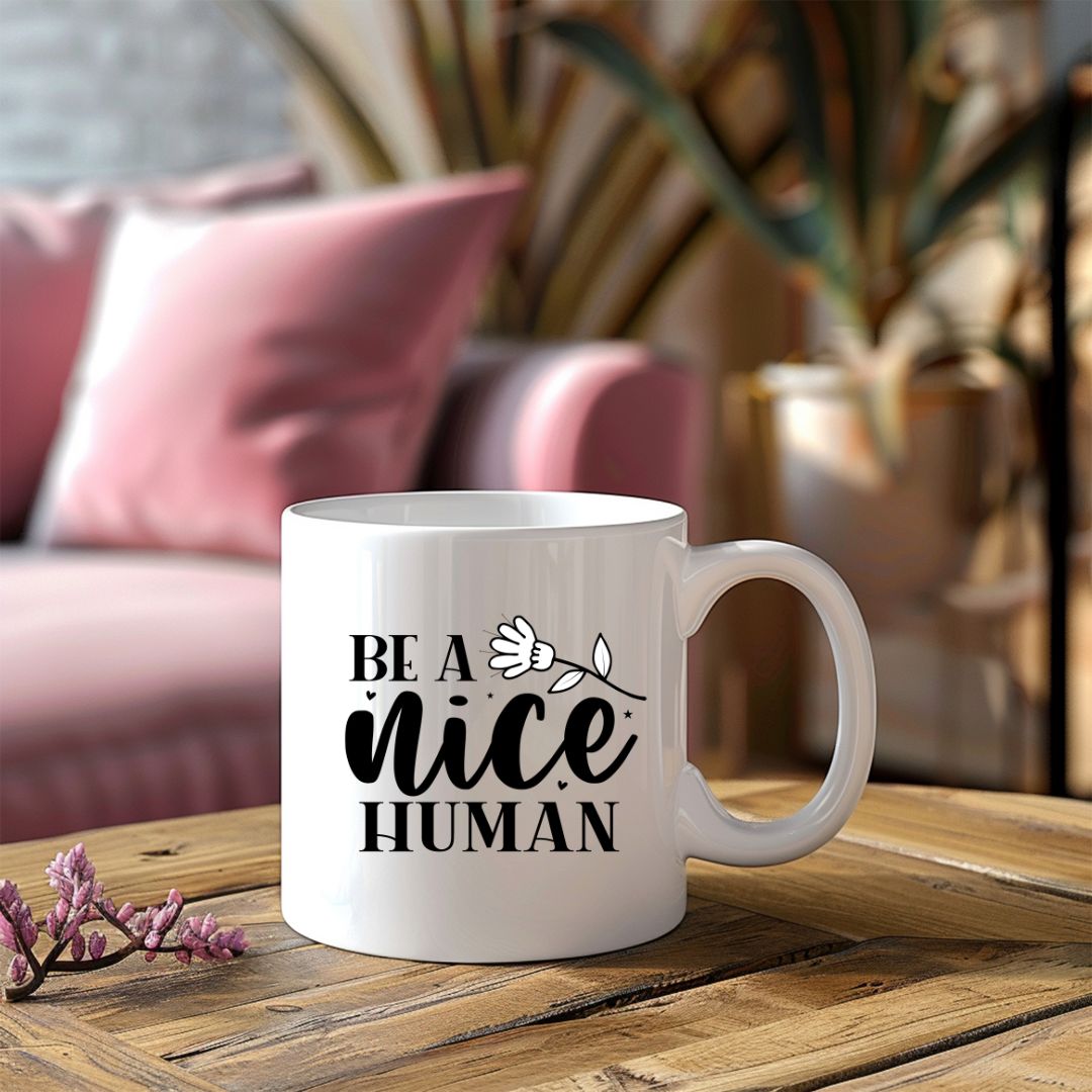 Be A Nice Human Inspirational Coffee Mug