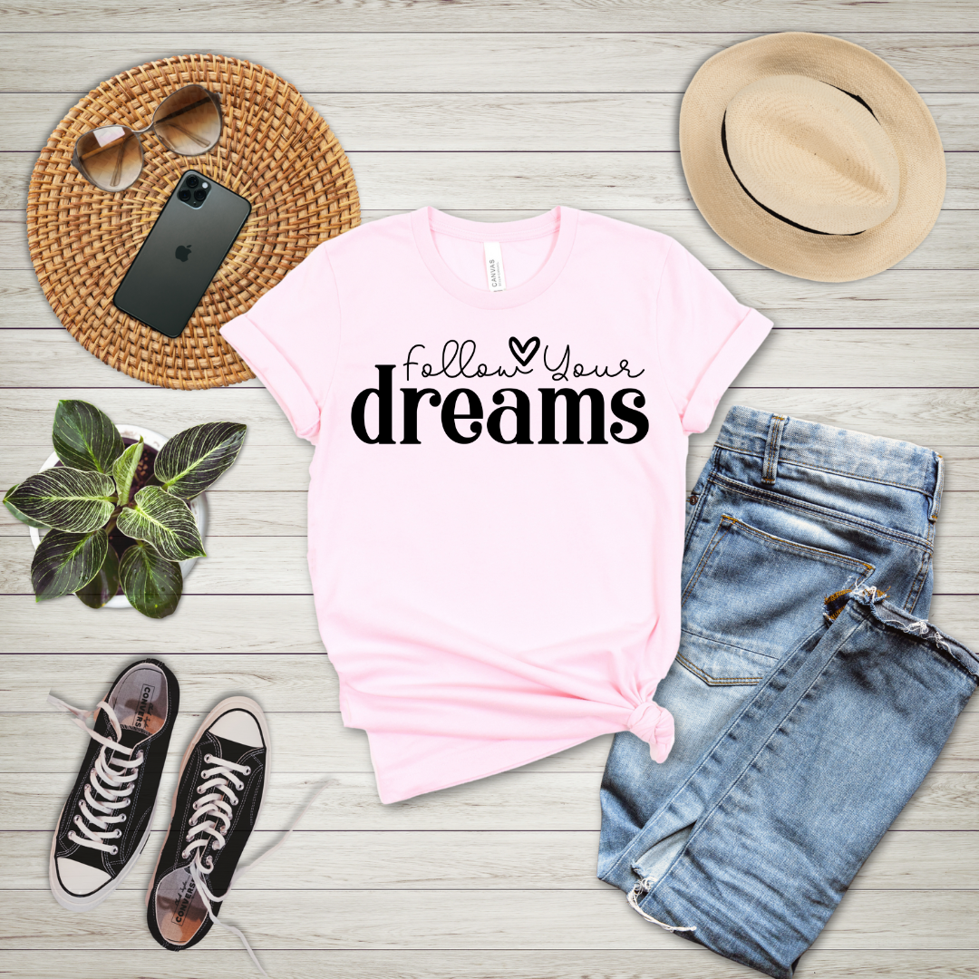 Follow Your Dreams T-Shirt