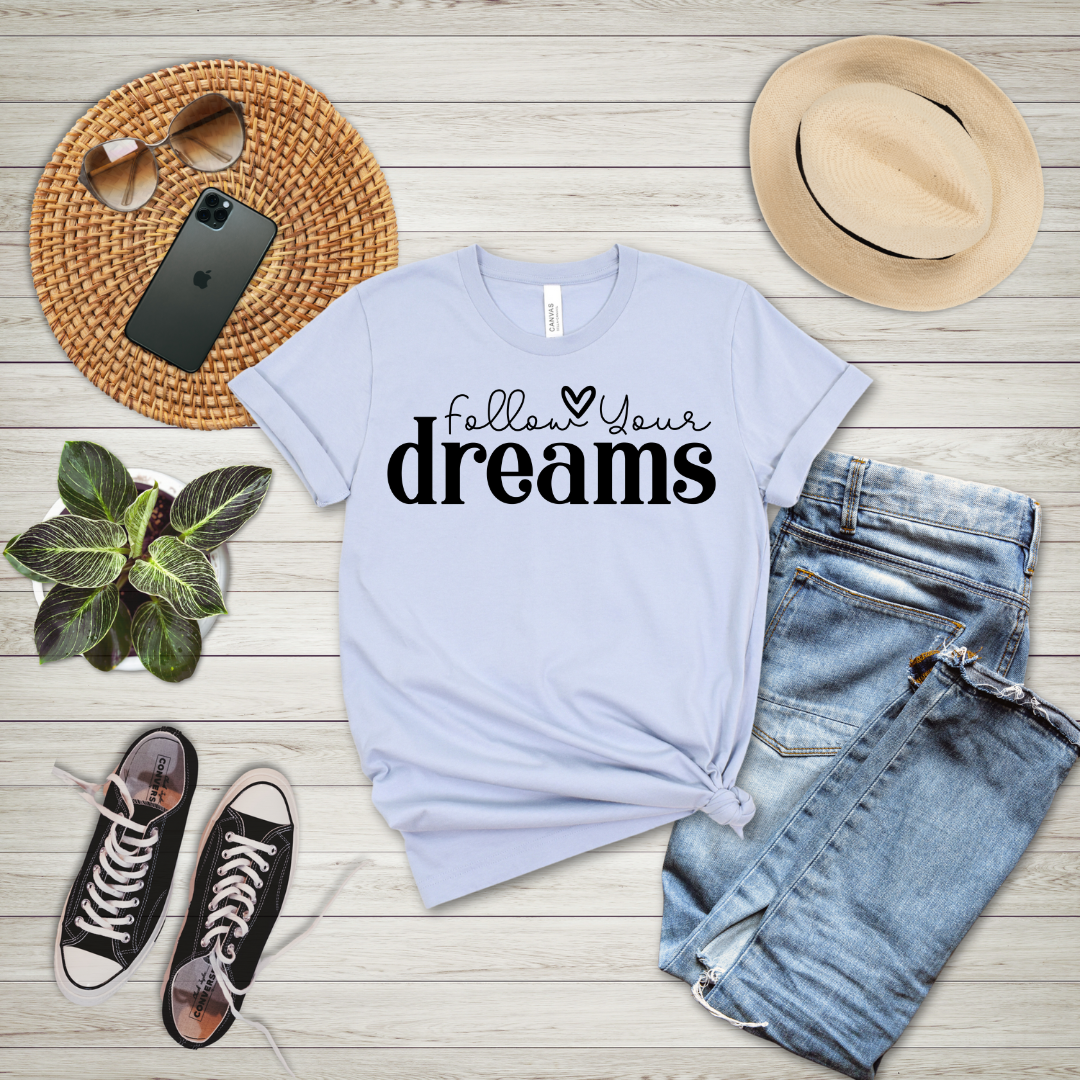Follow Your Dreams T-Shirt