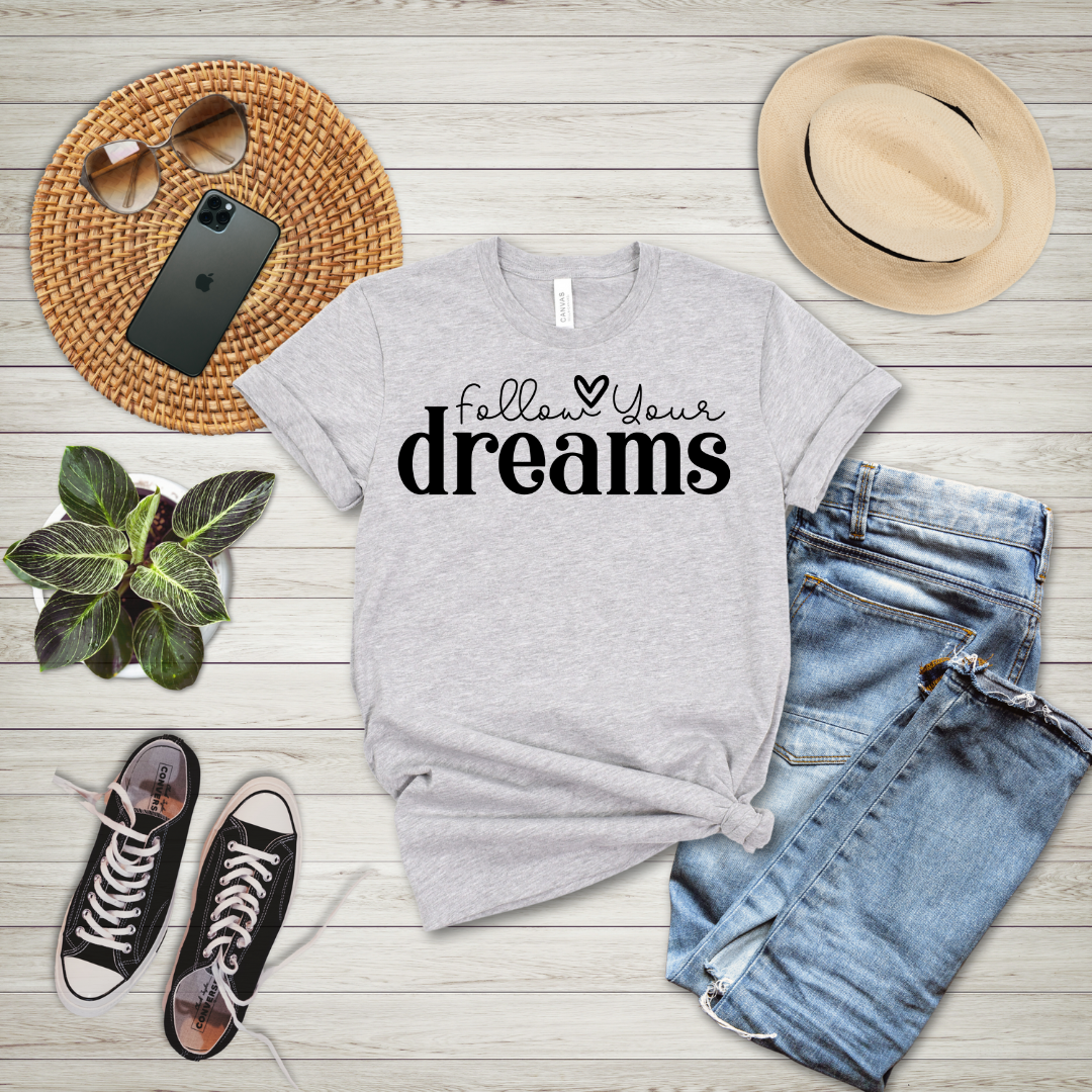 Follow Your Dreams T-Shirt