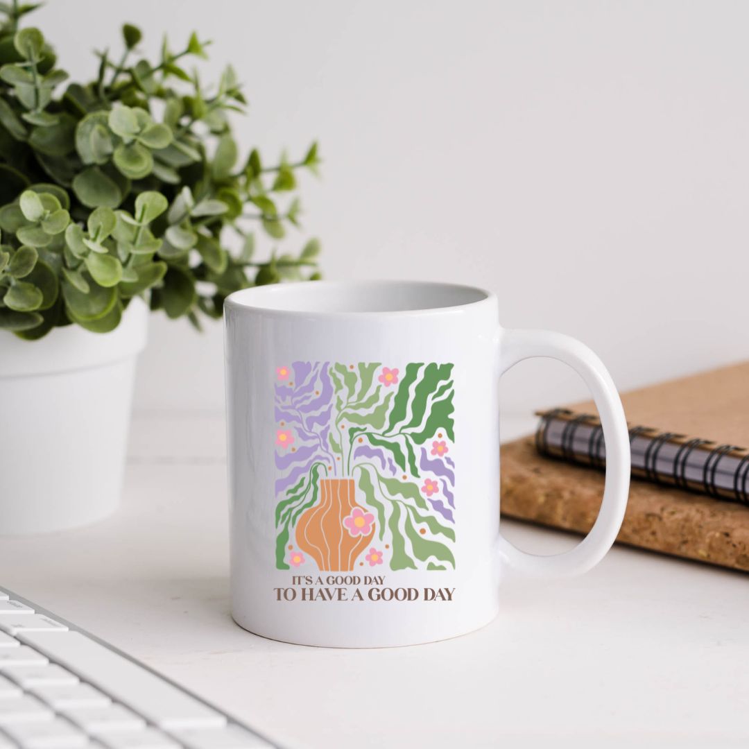 It's A Good Day To Have A Good Day Inspirational Coffee Mug