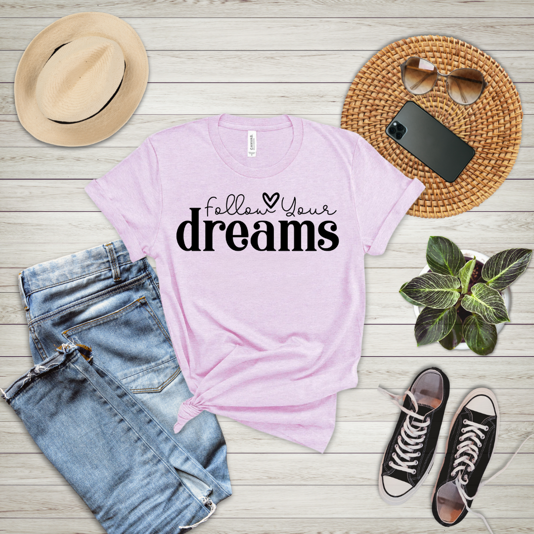 Follow Your Dreams T-Shirt