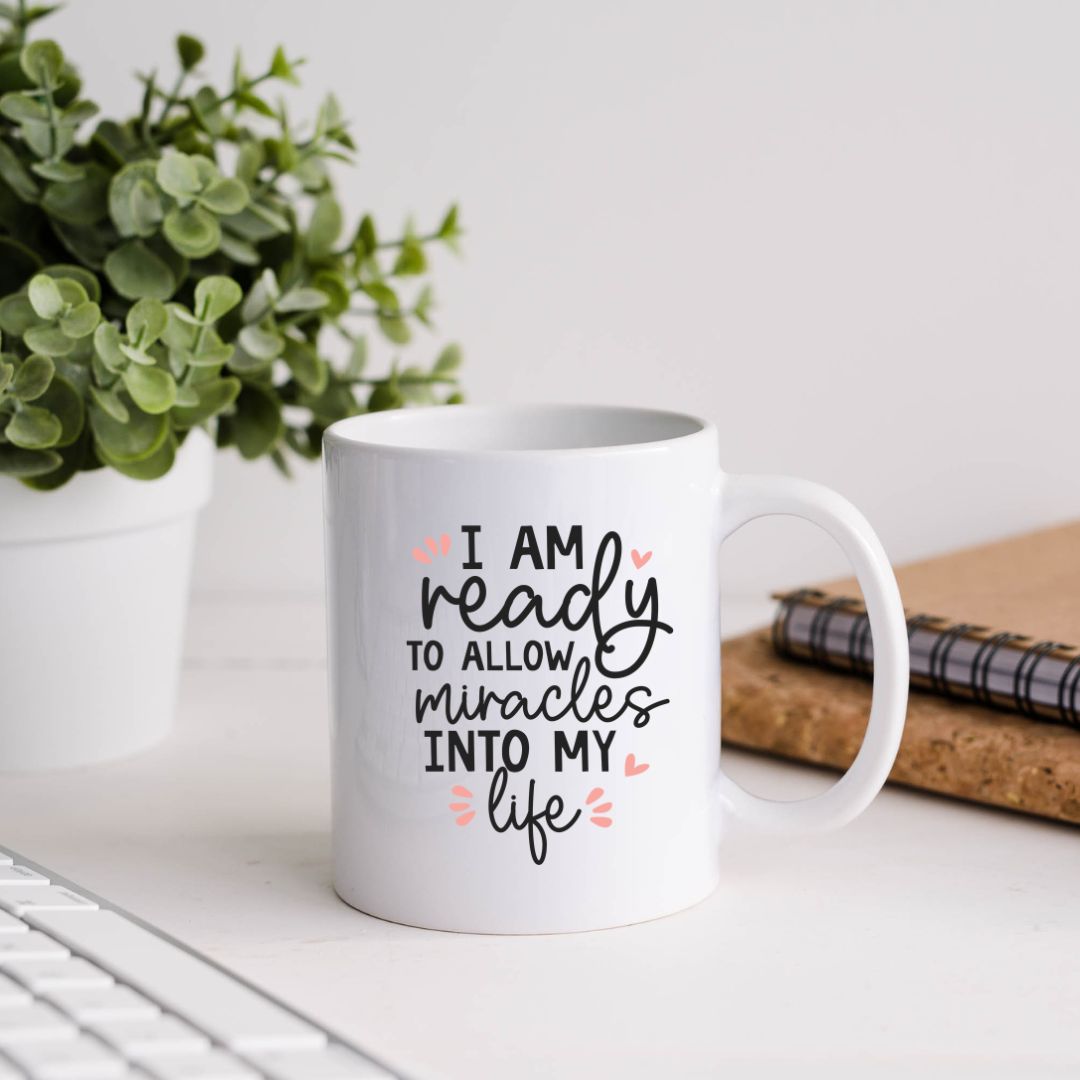 I Am Ready To Allow Miracles Into My Life Inspirational Coffee Mug