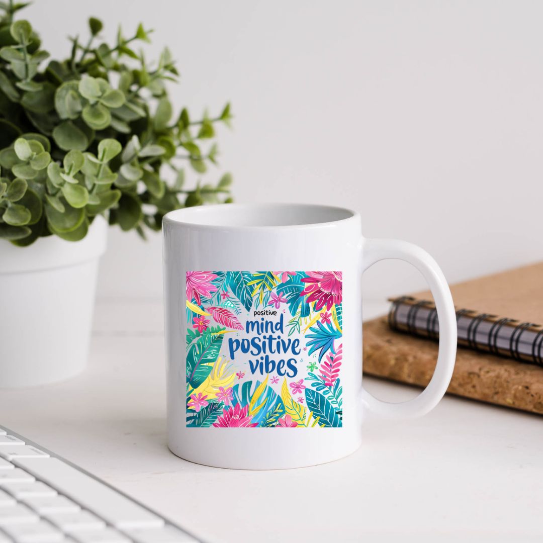 Positive Mind Positive Vibes Inspirational Coffee Mug