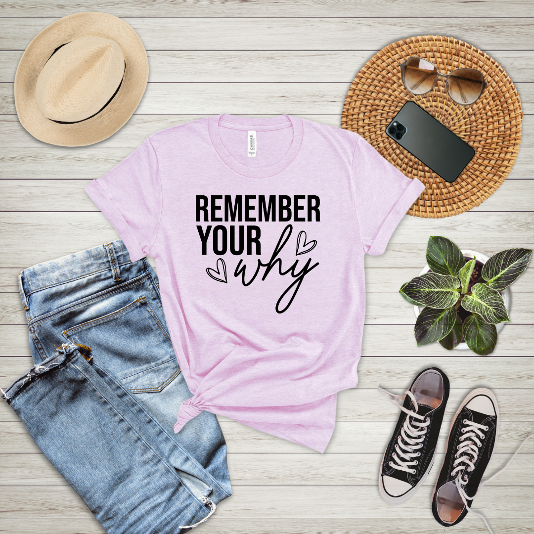Remember Your Why T-Shirt