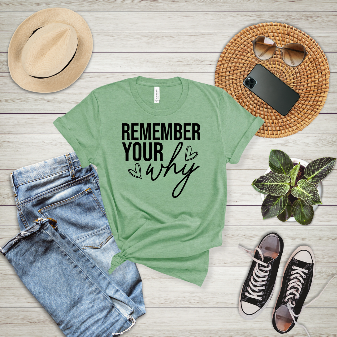 Remember Your Why T-Shirt