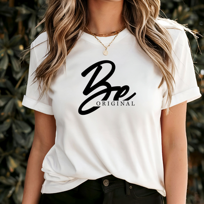 Be Original T-Shirt