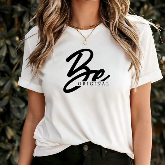 Be Original T-Shirt