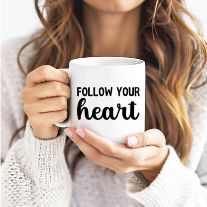 Follow Your Heart Inspirational Coffee Mug