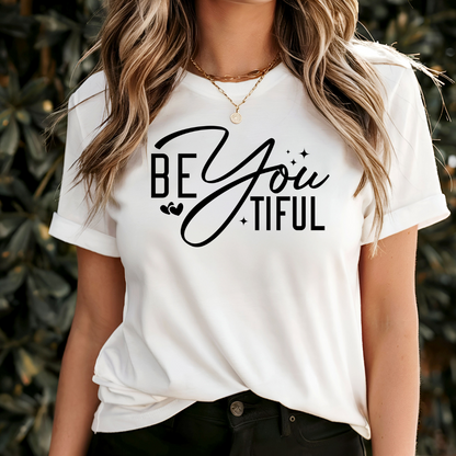 Be You Tiful T-Shirt