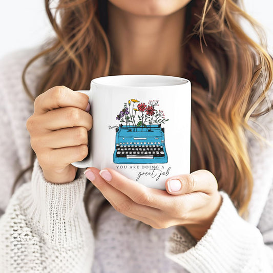 You Are Doing A Great Job Inspirational Coffee Mug