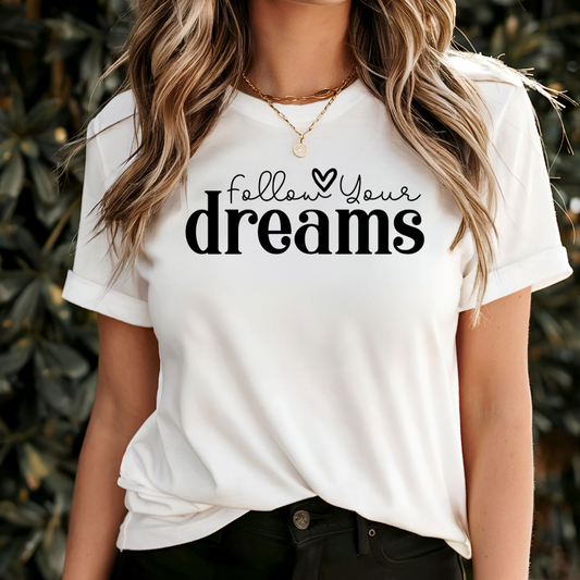 Follow Your Dreams T-Shirt