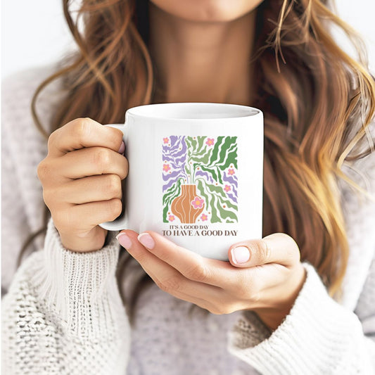 It's A Good Day To Have A Good Day Inspirational Coffee Mug