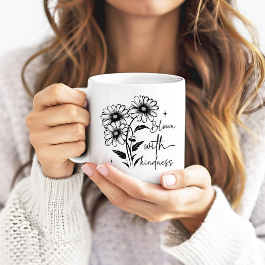 Bloom With Kindness Inspirational Coffee Mug