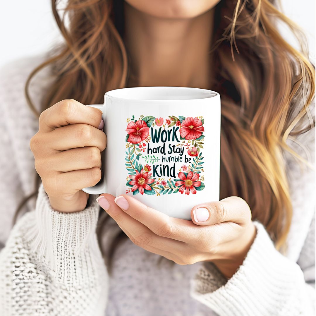 Work Hard Stay Humble Be Kind Motivational Coffee Mug