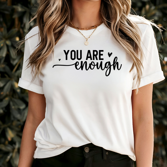 You Are Enough T-Shirt