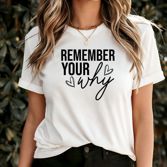 Remember Your Why T-Shirt