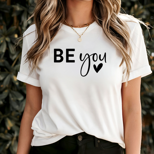 Be You T-Shirt