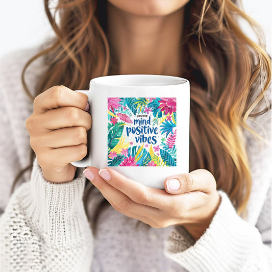 Positive Mind Positive Vibes Inspirational Coffee Mug