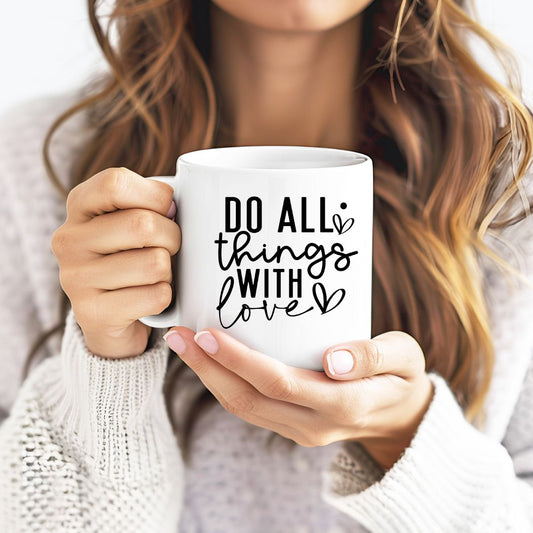 Do All Things With Love Inspirational Coffee Mug