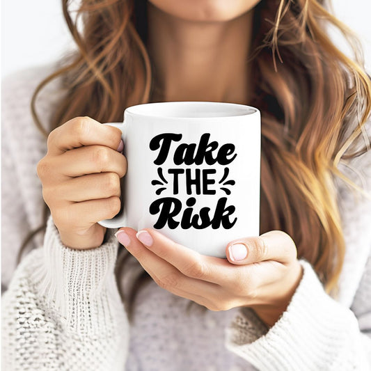 Take The Risk Motivational Coffee Mug
