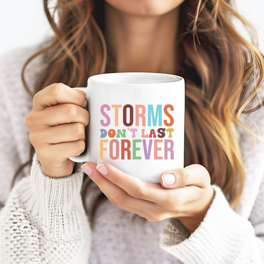 Storms Don't Last Forever Inspirational Coffee Mug