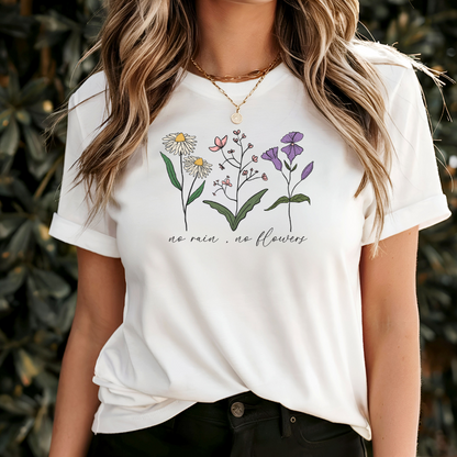No Rain No Flowers T-Shirt
