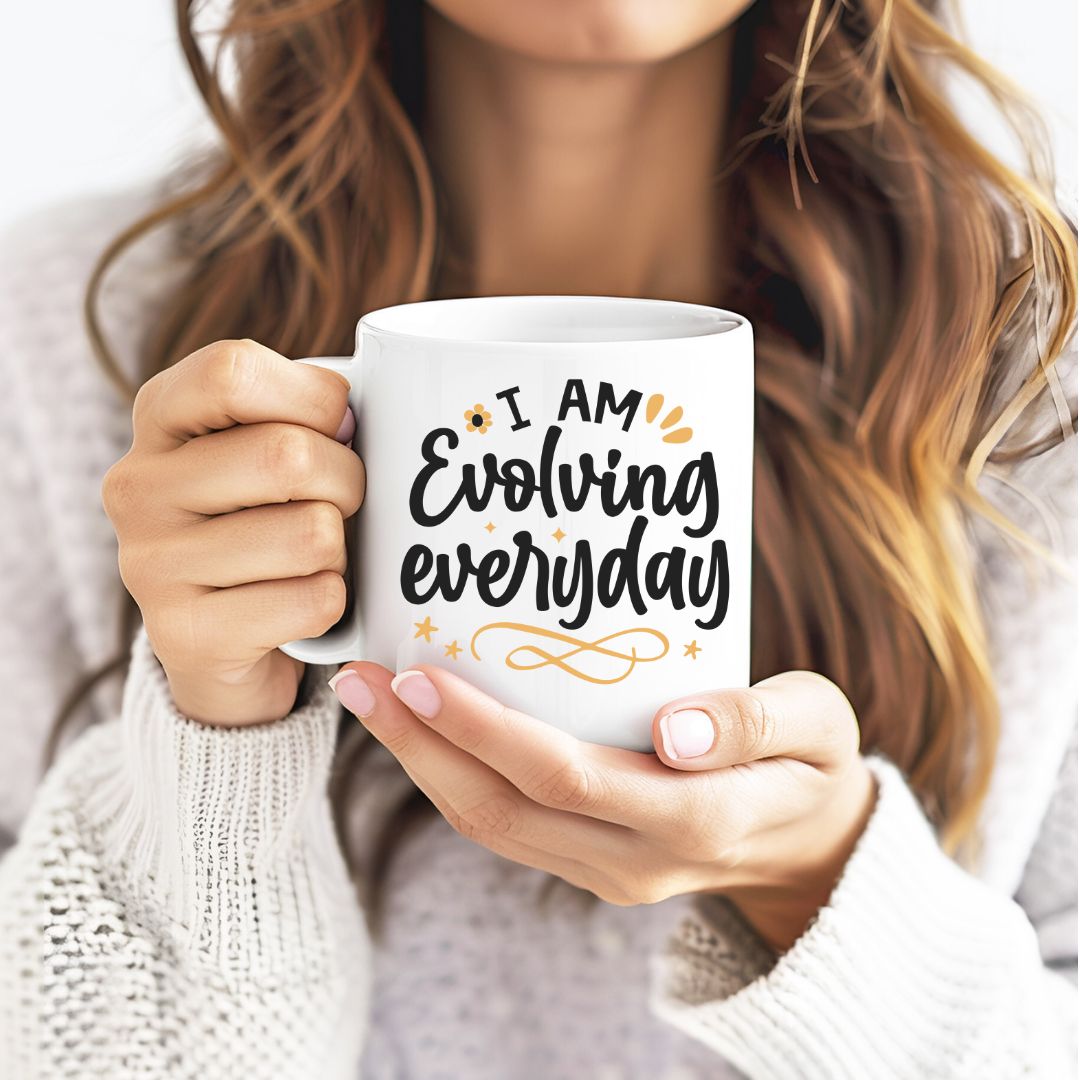 I Am Evolving Everyday Inspirational Coffee Mug