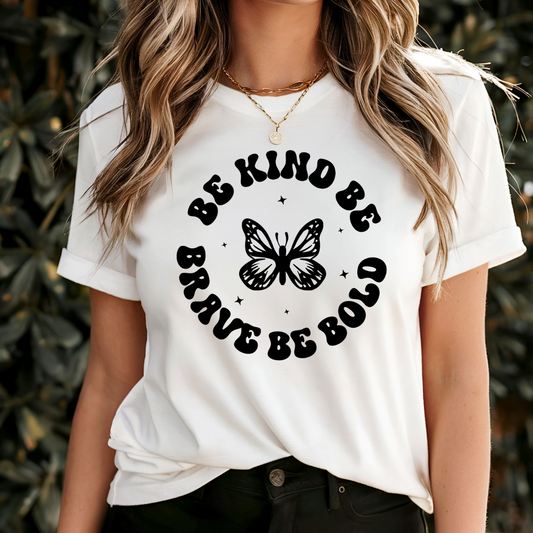 Be Kind Be Brave Be Bold T-Shirt