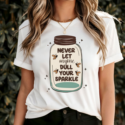 Never Let Anyone Dull Your Sparkle T-Shirt