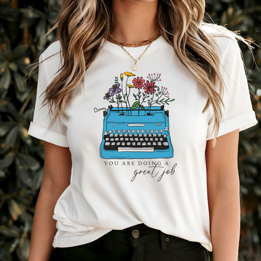 You Are Doing A Great Job T-Shirt