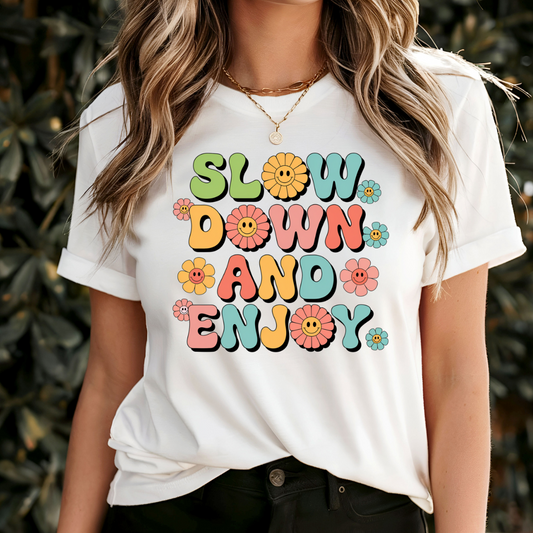 Slow Down And Enjoy T-Shirt