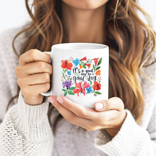 It's A Good Day For A Good Day Inspirational Coffee Mug