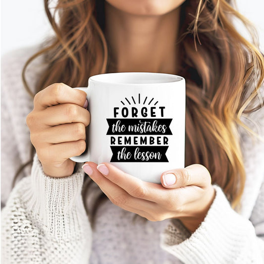 Forget The Mistakes Remember The Lesson Inspirational Coffee Mug