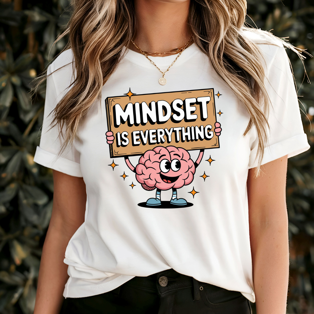 Mindset Is Everything T-Shirt