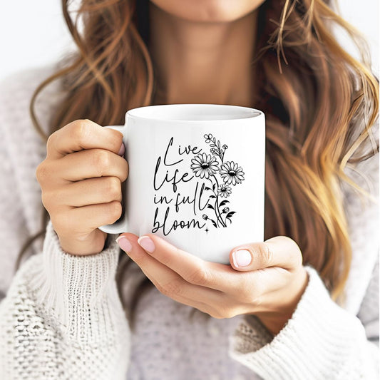 Live Life In Full Bloom Inspirational Coffee Mug