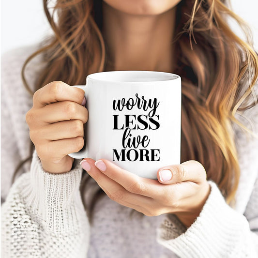 Worry Less Live More Inspirational Coffee Mug