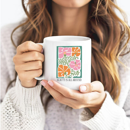 Beauty Is All Around Inspirational Coffee Mug