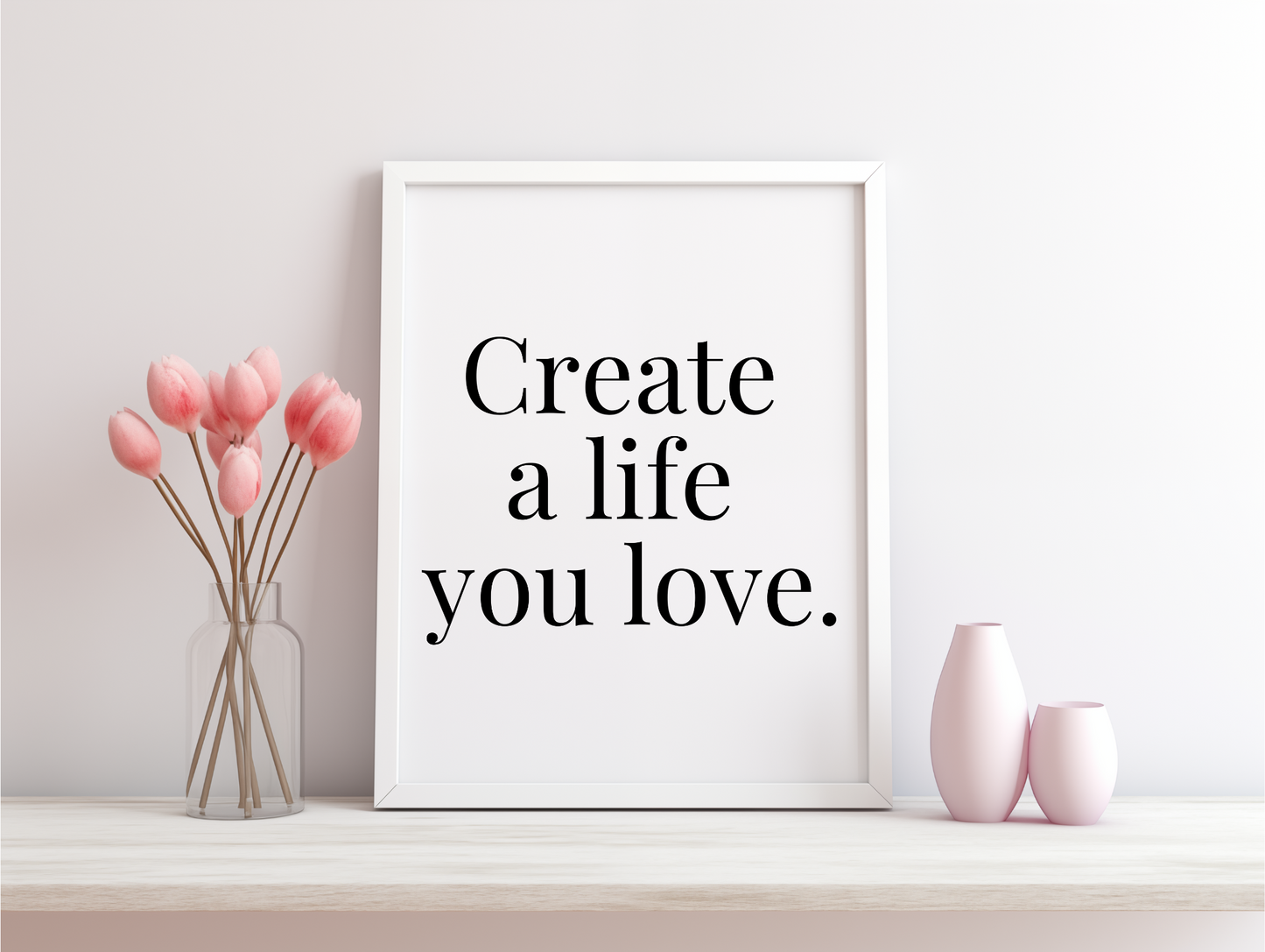 Create A Life You Love Framed Poster
