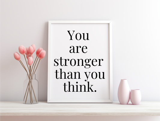 You Are Stronger Than You Think Framed Poster