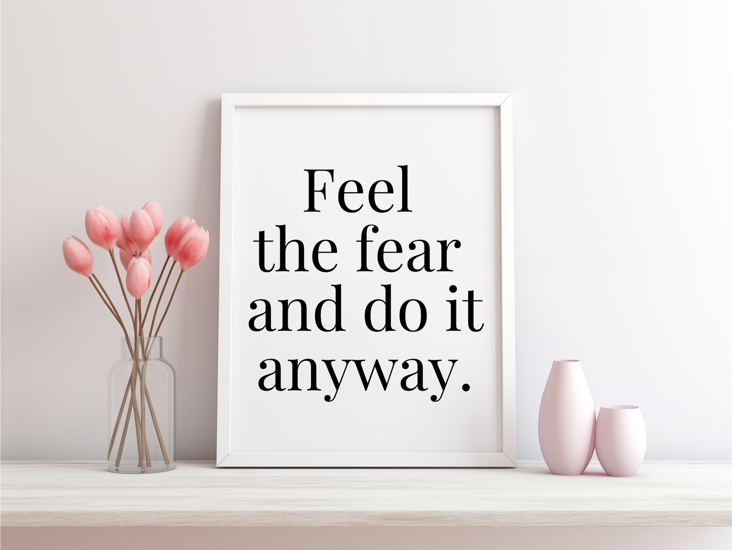 Feel The Fear And Do It Anyway Framed Poster