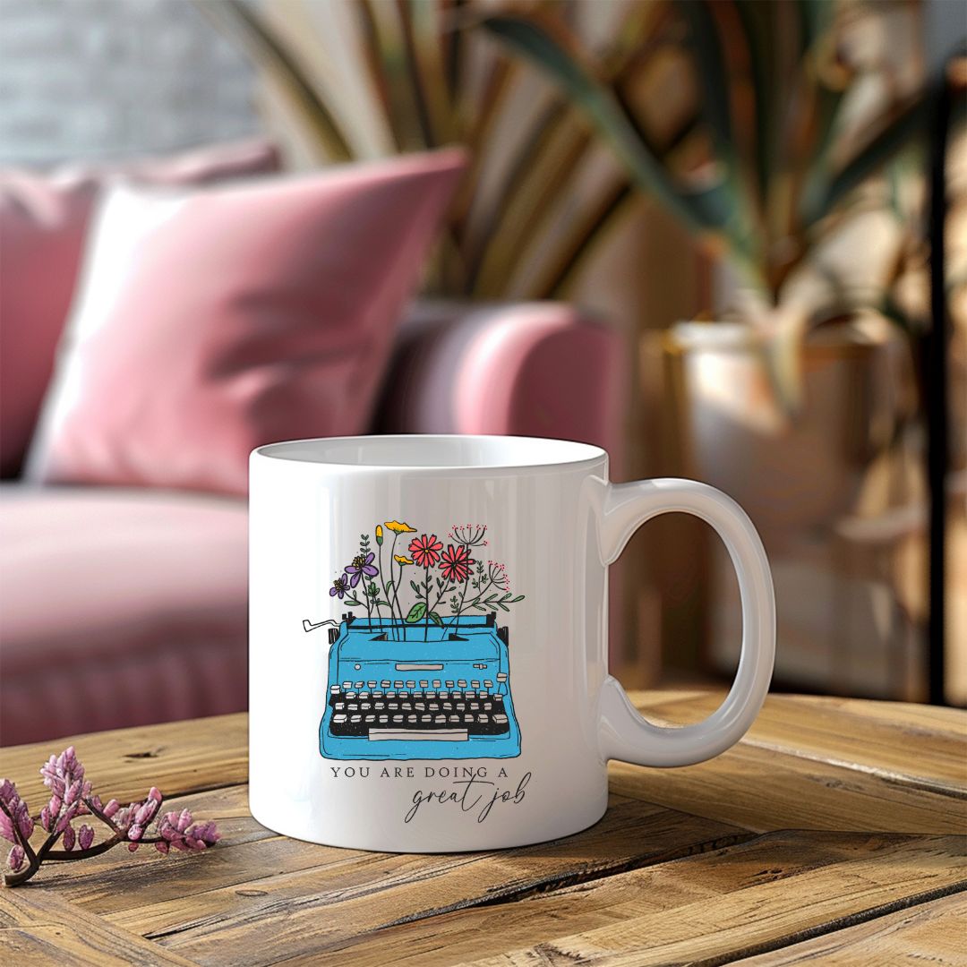 You Are Doing A Great Job Inspirational Coffee Mug