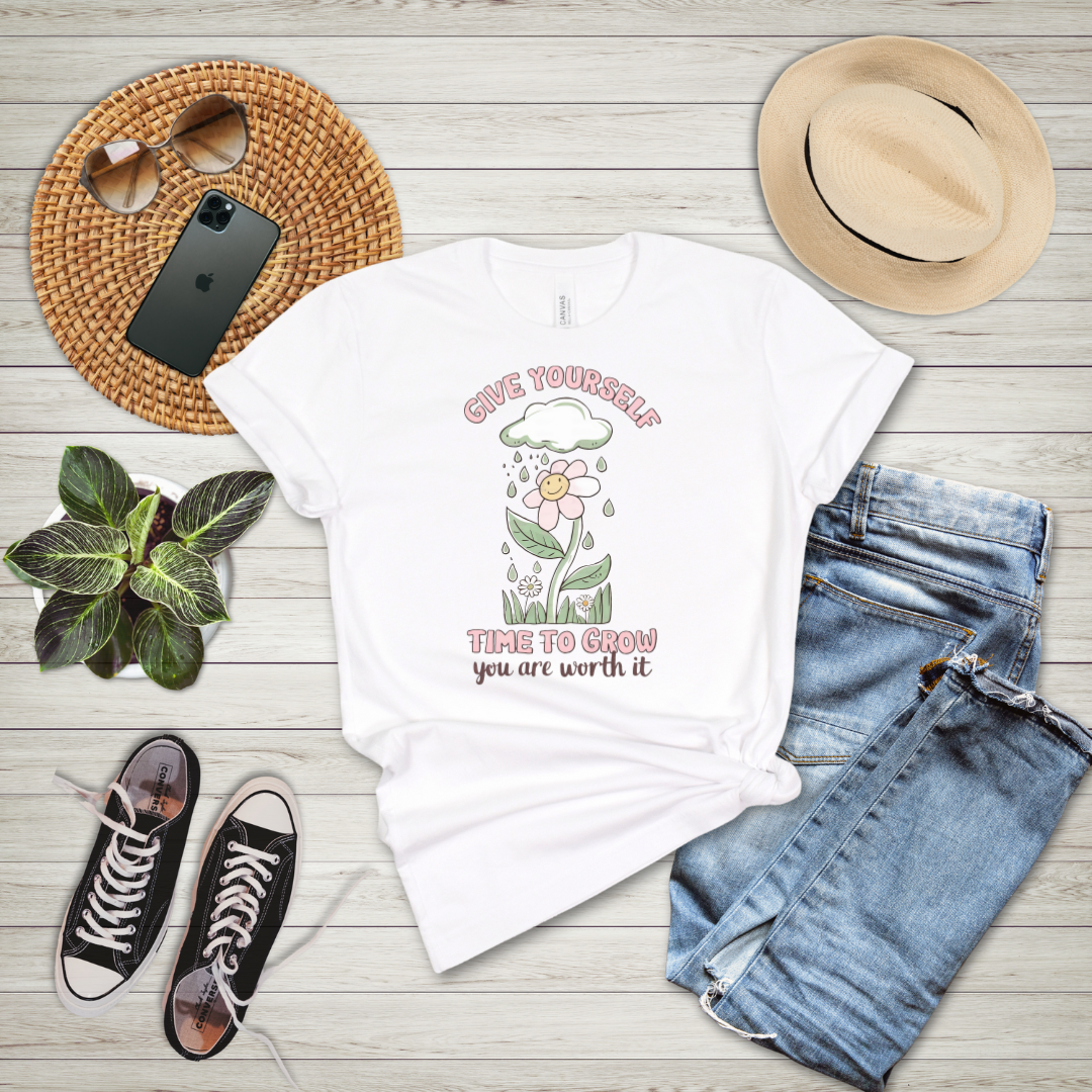 Give Yourself Time To Grow You Are Worth It T-Shirt
