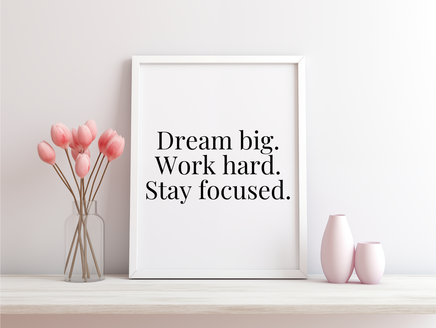 Dream Big Work Hard Stay Focused Framed Poster