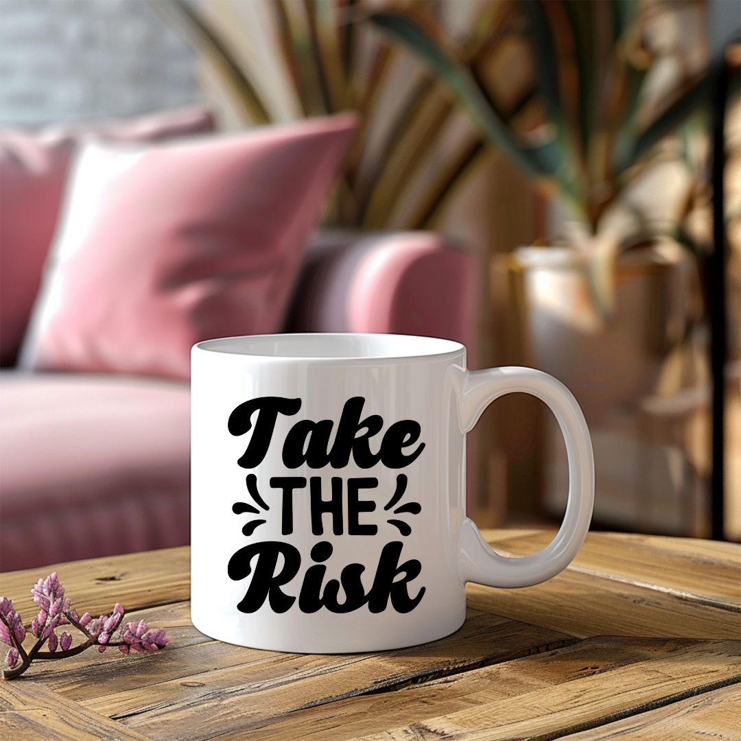 Take The Risk Motivational Coffee Mug