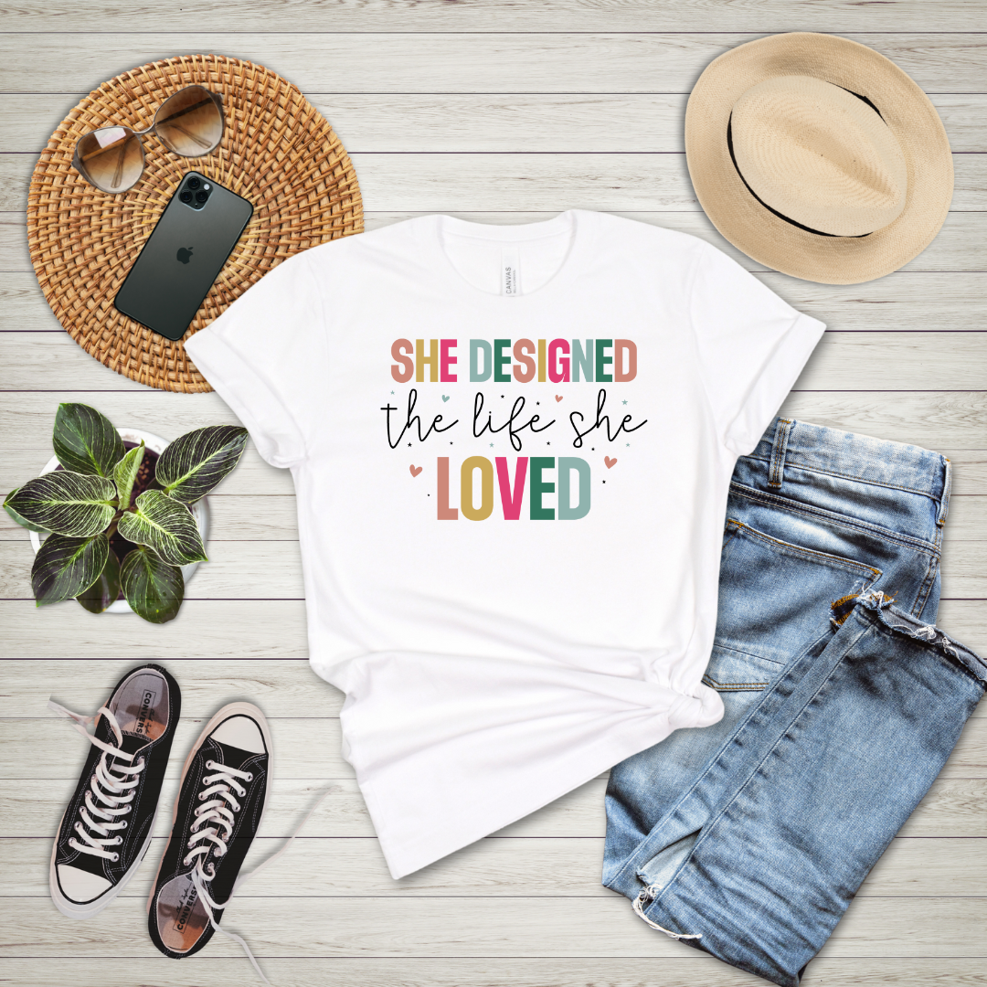She Designed The Life She Loved T-Shirt
