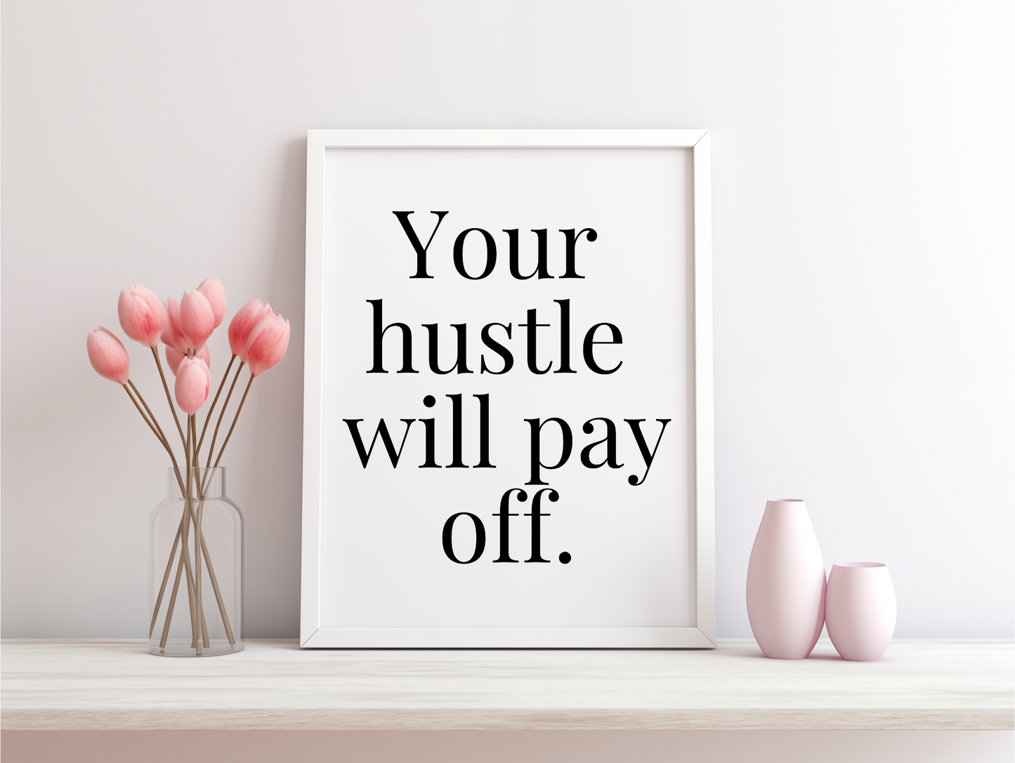 Your Hustle Will Pay Off Framed Poster