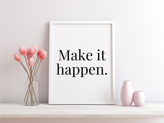 Make It Happen Framed Poster