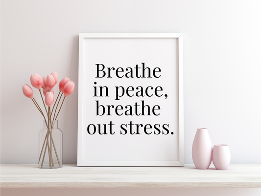 Breathe In Peace Breathe Out Stress Framed Poster